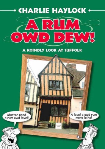 A Rum Owd Dew! (Local Dialect)