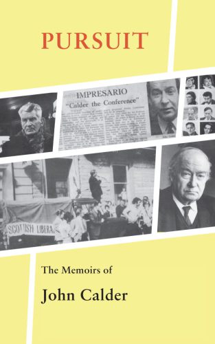 Pursuit : the memoirs of John Calder.