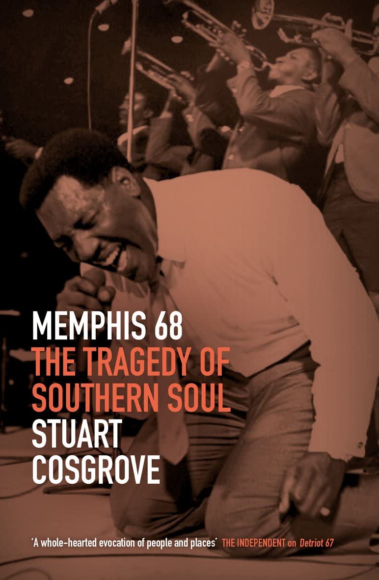 Memphis 68: The Tragedy of Southern Soul (The Soul Trilogy)