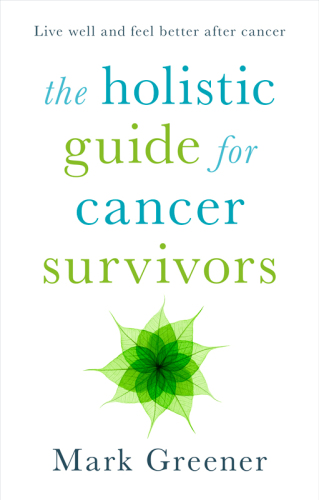 The Holistic Guide for Cancer Survivors