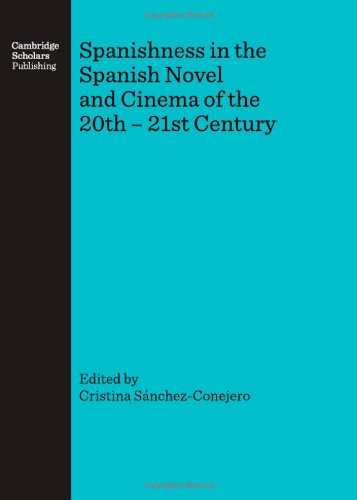 Spanishness in the Spanish Novel and Cinema of the 20th - 21st Century