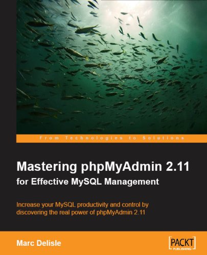 Mastering Php My Admin 2.11 For Effective My Sql Management