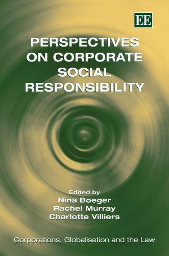 Perspectives on Corporate Social Responsibility. Editors, N. Boeger, R. Murray, C. Villiers