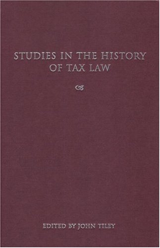 Studies in the History of Tax Law, Volume 1