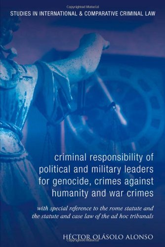 The Criminal Responsibility of Senior Political and Military Leaders as Principals to International Crimes