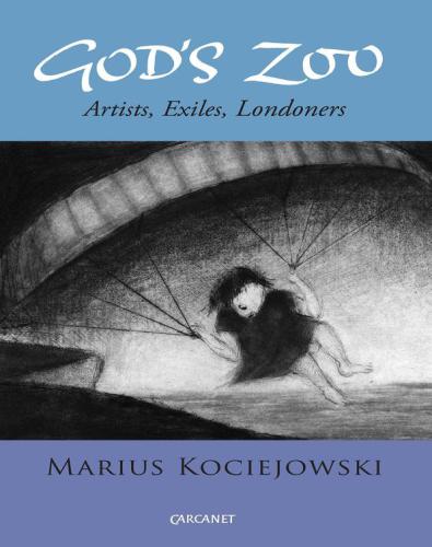 God's Zoo: Artists, Exiles, Londoners