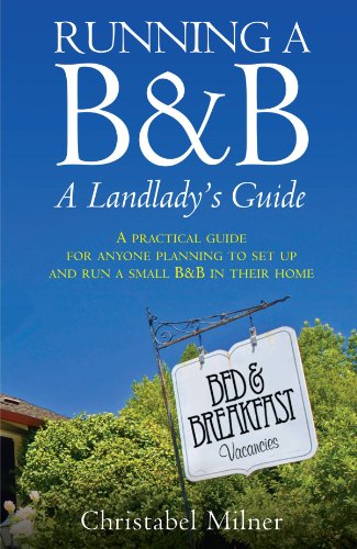 Running a B & B : a landlady's guide : a practical guide for anyone planning to set up and run a small B & B in their home