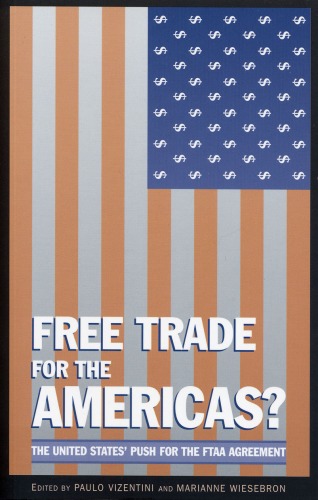 Free trade for the Americas? : the United States' push for the FTAA agreement