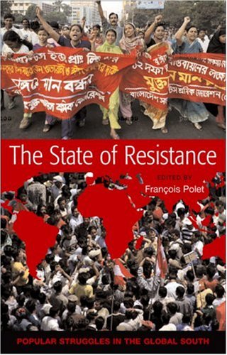 The state of resistance : popular struggles in the global south