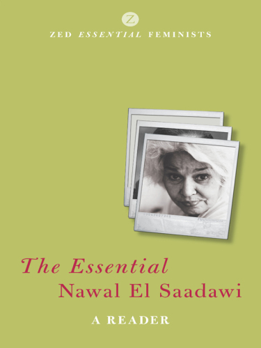 The Essential Nawal El Saadawi : a Reader.