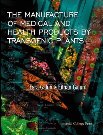 The manufacture of medical and health products by transgenic plants