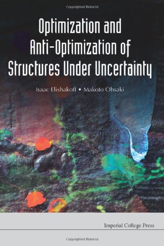 Optimization And Anti-Optimization Of Structures Under Uncertainty