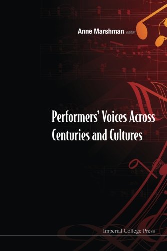 Performers' Voices Across Centuries and Cultures