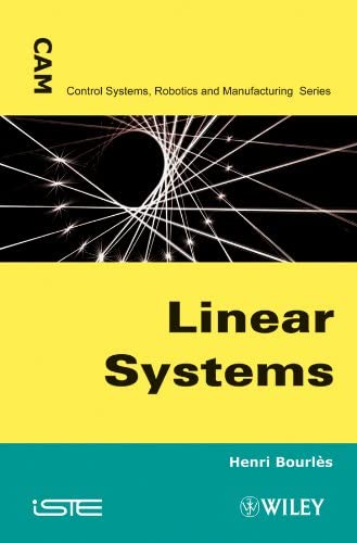 Linear Systems (Control Systems, Robotics And Manufacturing)