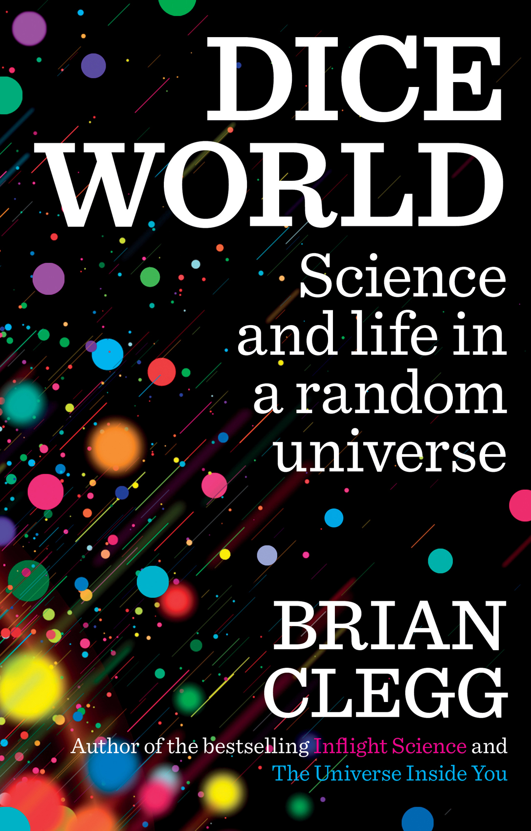 Dice world : science and life in a random universe