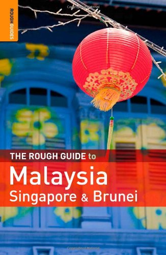 The Rough Guide to Malaysia, Singapore &amp; Brunei