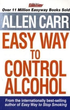 Allen Carr's Easy Way to Control Alcohol