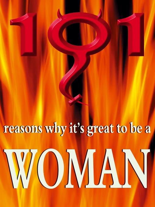 101 Reasons Why It's Great to be a Woman