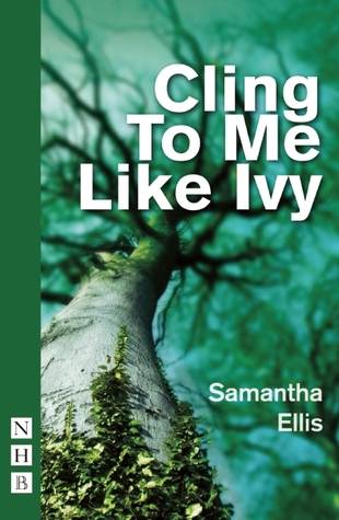 Cling To Me Like Ivy