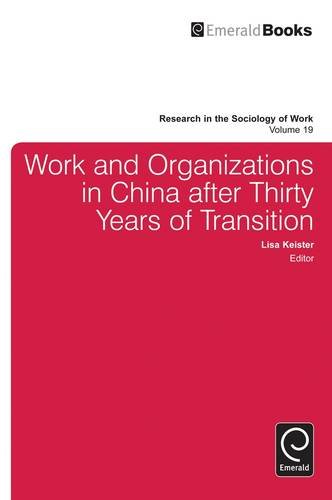 Work And Organizations In China After Thirty Years Of Transition (Research In The Sociology Of Work)