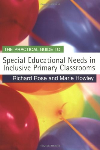 The Practical Guide to Special Educational Needs in Inclusive Primary Classrooms