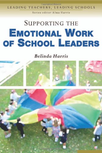 Supporting the Emotional Work of School Leaders