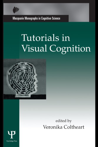 Tutorials In Visual Cognition (Macquarie Monographs In Cognitive Science)