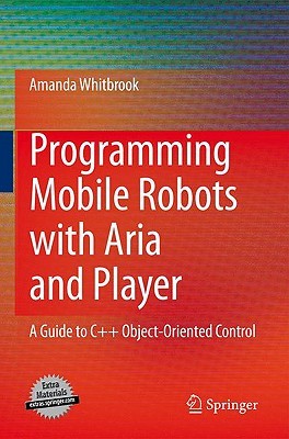 Programming Mobile Robots with Aria and Player