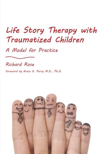 Life Story Therapy with Traumatized Children