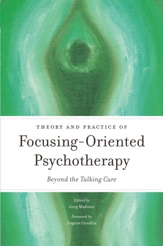 Theory and Practice of Focusing-Oriented Psychotherapy