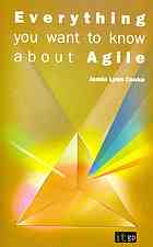 Everything You Want to Know about Agile