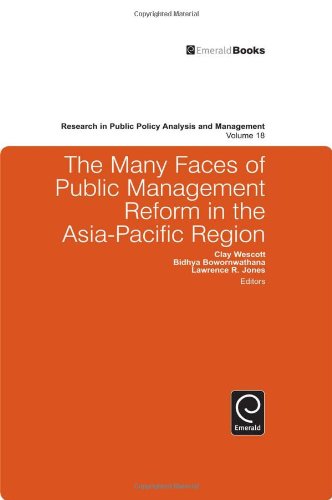 The Many Faces Of Public Management Reform In The Asia Pacific Region (Research In Public Policy Analysis And Management)