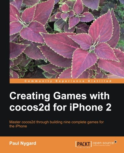 Creating Games with Cocos2d for iPhone 2