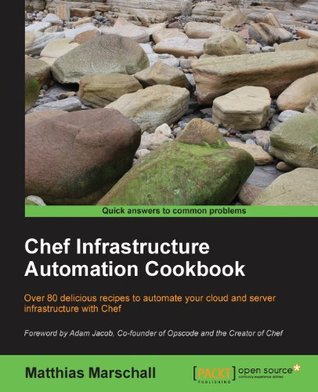 Chef Infrastructure Automation Cookbook