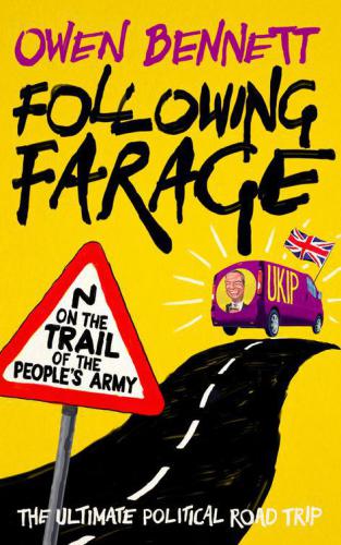 Following Farage : on the trail of the people's army