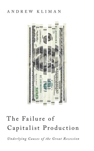 Failure of capitalist production : underlying causes of the great recession