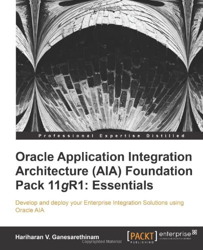 Oracle Application Integration Architecture (Aia) Foundation Pack 11gr1