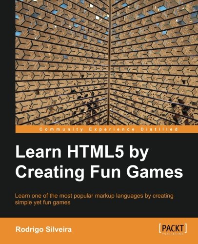 Learning Html5 by Creating Fun Games