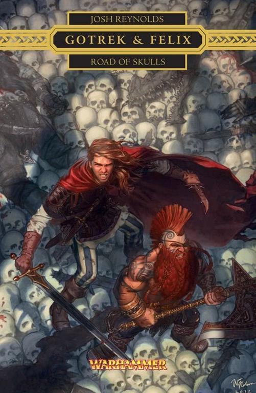 Gotrek &amp; Felix: Road of Skulls (Warhammer Novels: Gotrek &amp; Felix)