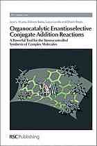 Organocatalytic enantioselective conjugate addition reactions : a powerful tool for the stereocontrolled synthesis of complex molecules