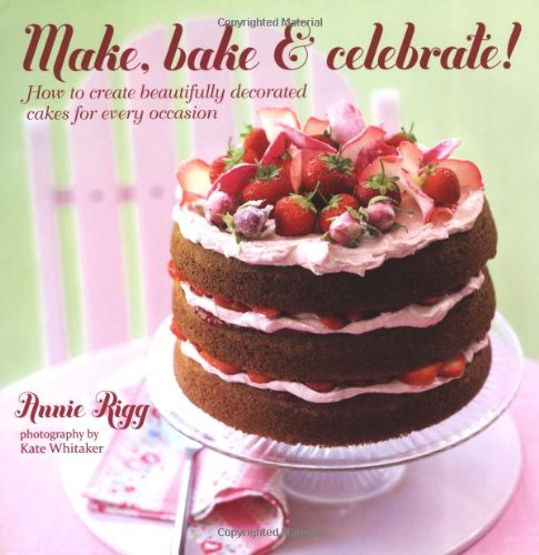 Make, Bake &amp; Celebrate!