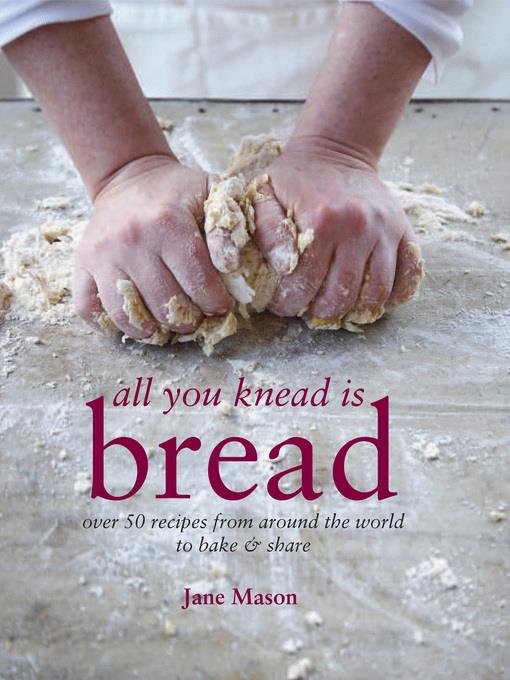 All You Knead is Bread