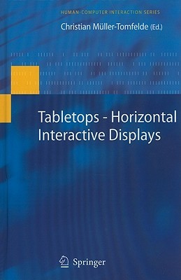 Tabletops--Horizontal Interactive Displays