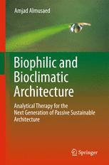 Biophilic and Bioclimatic Architecture Analytical Therapy for the Next Generation of Passive Sustainable Architecture