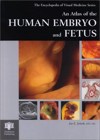 An Atlas of the Human Embryo and Fetus: A Photographic Review of Human Prenatal Development