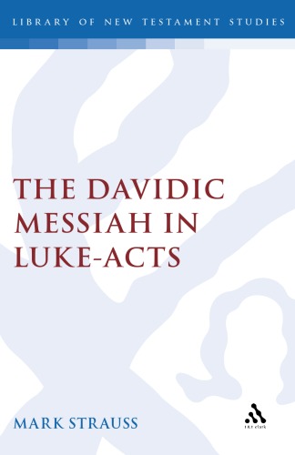 The Davidic Messiah in Luke-Acts