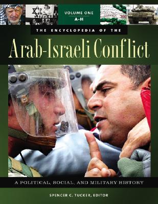 The Encyclopedia of the Arab-Israeli Conflict [4 Volumes]