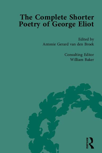 The Complete Shorter Poetry Of George Eliot (Pickering Masters)