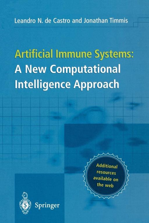 Artificial Immune Systems: A New Computational Intelligence Approach