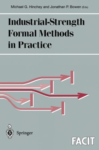 Industrial-Strength Formal Methods in Practice (Formal Approaches to Computing and Information Technology (FACIT))